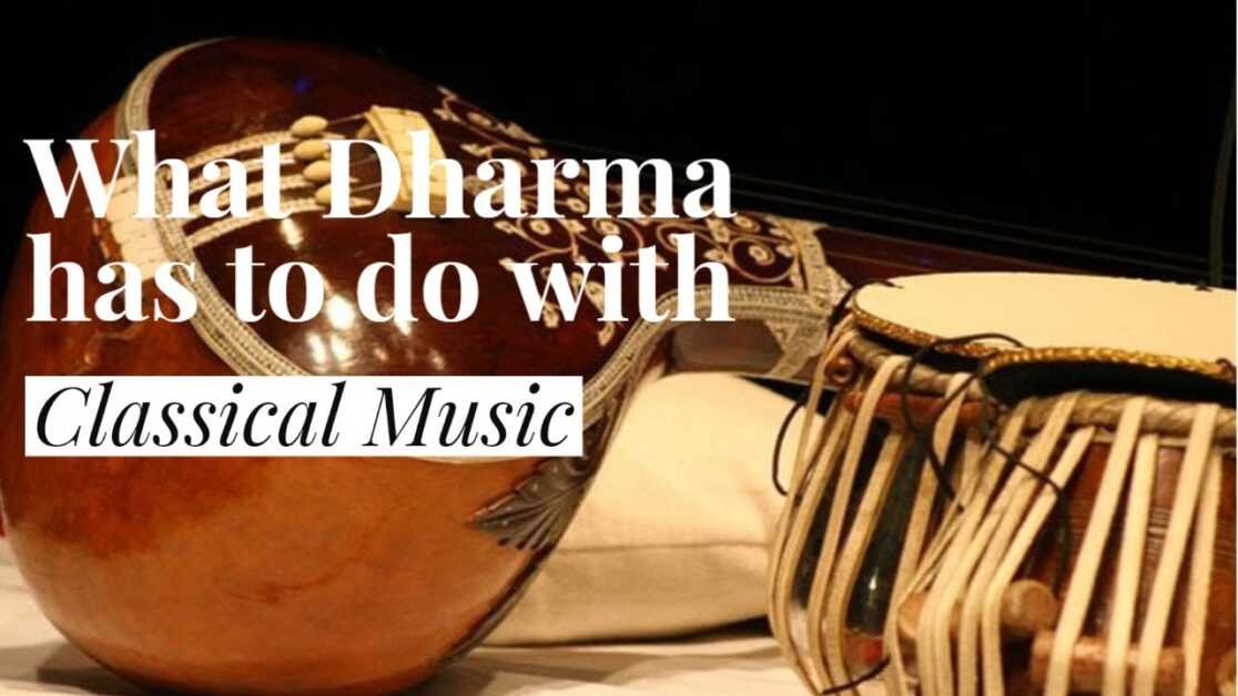 What Dharma has to do with Classical Music?